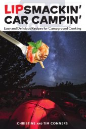 book Lipsmackin' car campin': easy and delicious recipes for campground cooking