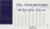 book 789 néologismes de Jacques Lacan꞉ Glossaire et listes