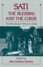 book Sati, the blessing and the curse: the burning of wives in India