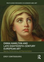 book Emma Hamilton and late eighteenth-century European art: agency, performance, and representation