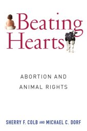 book Beating hearts: abortion and animal rights