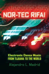 book Nor-tec rifa!: electronic dance music from Tijuana to the world