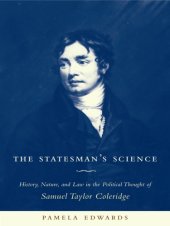 book The statesman's science: history, nature, and law in the political thought of Samuel Taylor Coleridge