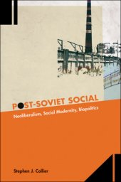 book Post-Soviet social: neoliberalism, social modernity, biopolitics