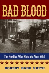 book Bad blood: the families who made the West wild