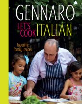 book Gennaro: let's cook Italian: favourite family recipes