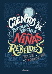 book Cuentos de buenas noches para niñas rebeldes: 100 historias de mujeres extraordinarias