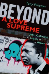 book Beyond a love supreme: John Coltrane and the legacy of an album