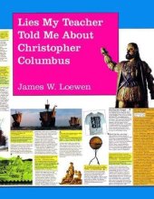 book Lies My Teacher Told Me About Christopher Columbus: What Your History Books Got Wrong