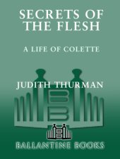 book Secrets of the flesh: a life of Colette