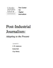 book Post-industrial journalism: adapting to the present