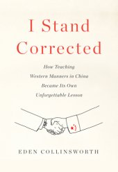 book I stand corrected: how teaching Western manners in China became its own unforgettable lesson