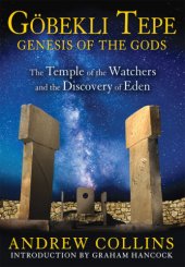book Gobekli Tepe: Genesis of the Gods: The Temple of the Watchers and the Discovery of Eden