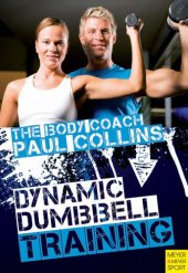 book Dynamic dumbbell training: the ultimate guide to strength and power training with Australia's Body Coach