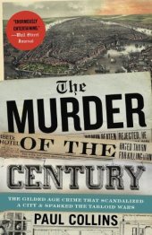 book The Murder of the Century: The Gilded Age Crime That Scandalized a City & Sparked the Tabloid Wars