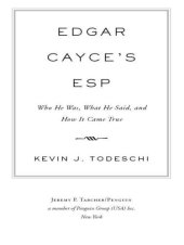 book Edgar Cayce's ESP: Who He Was, What He Said, and How it Came True