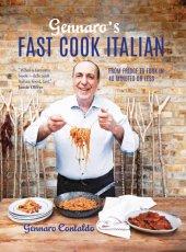 book Gennaro's fast cook Italian: from fridge to fork in 40 minutes or less