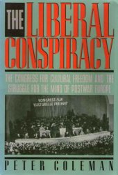 book The liberal conspiracy: the Congress for Cultural Freedom and the struggle for the mind of postwar Europe