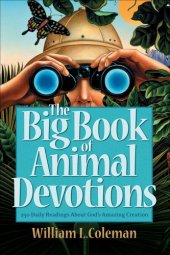 book Big Book of Animal Devotions, The: 250 Daily Readings About God's Amazing Creation