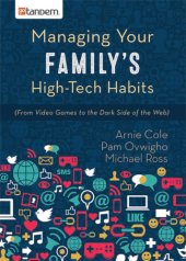 book Managing your family's high-tech habits: (from video games to the dark side of the web)