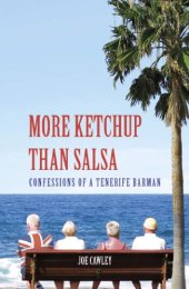 book More Ketchup Than Salsa: Confessions of a Tenerife Barman