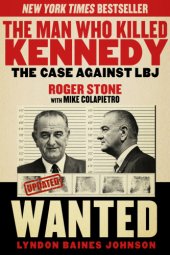 book The man who killed Kennedy: the case against LBJ