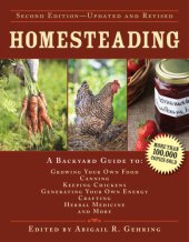 book Homesteading: a backyard guide to growing your own food, canning, keeping chickens, generating your own energy, crafting, herbal medicine, and more