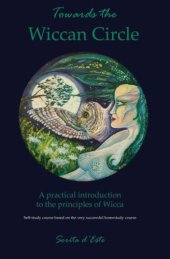 book Towards the Wiccan Circle: An introductory and practical self-study course in Wiccan ritual for beginners.