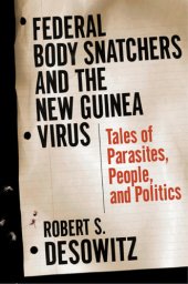 book Federal bodysnatchers and the New Guinea virus: people, parasites, politics