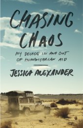 book Chasing chaos: my decade in and out of humanitarian aid