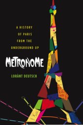 book Metronome: a history of Paris from the underground up