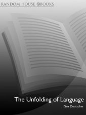 book The unfolding of language: the evolution of mankind's greatest invention