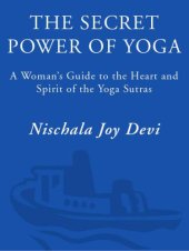 book The Secret Power of Yoga: A Woman's Guide to the Heart and Spirit of the Yoga Sutras