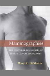 book Mammographies the cultural discourses of breast cancer narratives