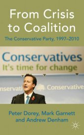 book From Crisis to Coalition The Conservative Party, 1997-2010