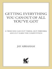 book Getting everything you can get out of all you've got: 21 ways you can out-think, out-perform, and out-earn the competition