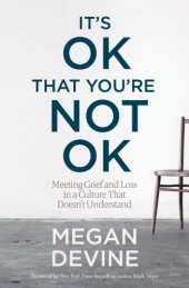 book It's ok that you're not ok: meeting grief and loss in a culture that doesn't understand