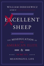 book Excellent Sheep: The Miseducation of the American Elite and the Way to a Meaningful Life