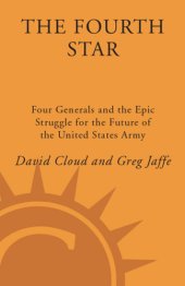 book The Fourth Star: Four Generals and the Epic Struggle for the Future of the United States Army