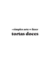 book A Simples Arte de Fazer Tortas Doces (Em Portugues do Brasil)