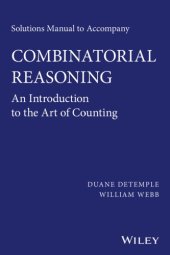 book Solutions Manual to Accompany Combinatorial Reasoning: An Introduction to t