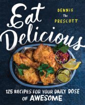 book Eat delicious: 125 recipes for your daily dose of awesome