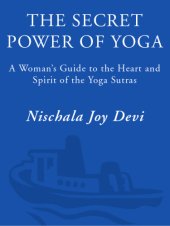 book The Secret Power of Yoga: A Woman's Guide to the Heart and Spirit of the Yoga Sutras