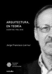 book Arquitectura, en teoría : escritos 1986-2010