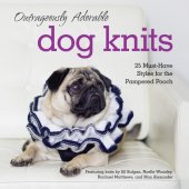 book Outrageously adorable dog knits: 25 must-have styles for the pampered pooch