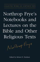 book Northrop Frye's notebooks and lectures on the Bible and other religious texts