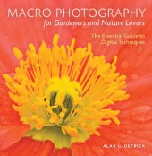 book Macro photography for gardeners and nature lovers: the essential guide to digital techniques