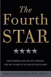 book The Fourth Star: Four Generals and the Epic Struggle for the Future of the United States Army