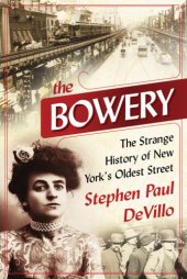 book The Bowery: the strange history of New York's oldest street