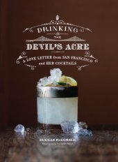 book Drinking the devil's acre: a love letter to San Francisco and her cocktails